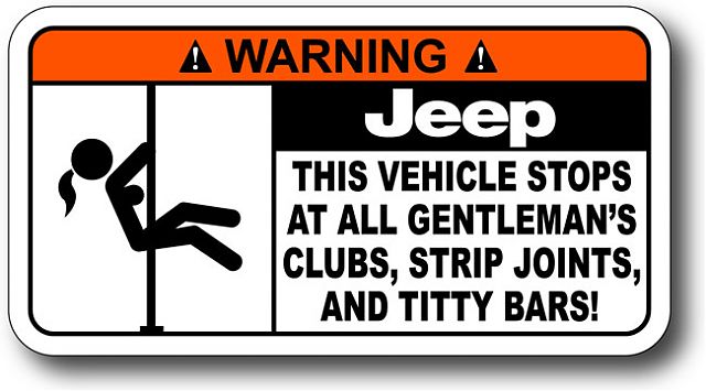 Click image for larger version

Name:	stripclubjeep.jpg
Views:	282
Size:	46.0 KB
ID:	33683