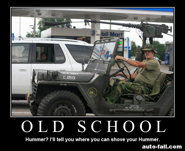Click image for larger version

Name:	Demotivational-old-school-jeep.jpg
Views:	1044
Size:	97.1 KB
ID:	63313